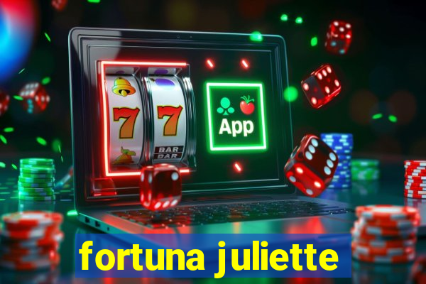 fortuna juliette